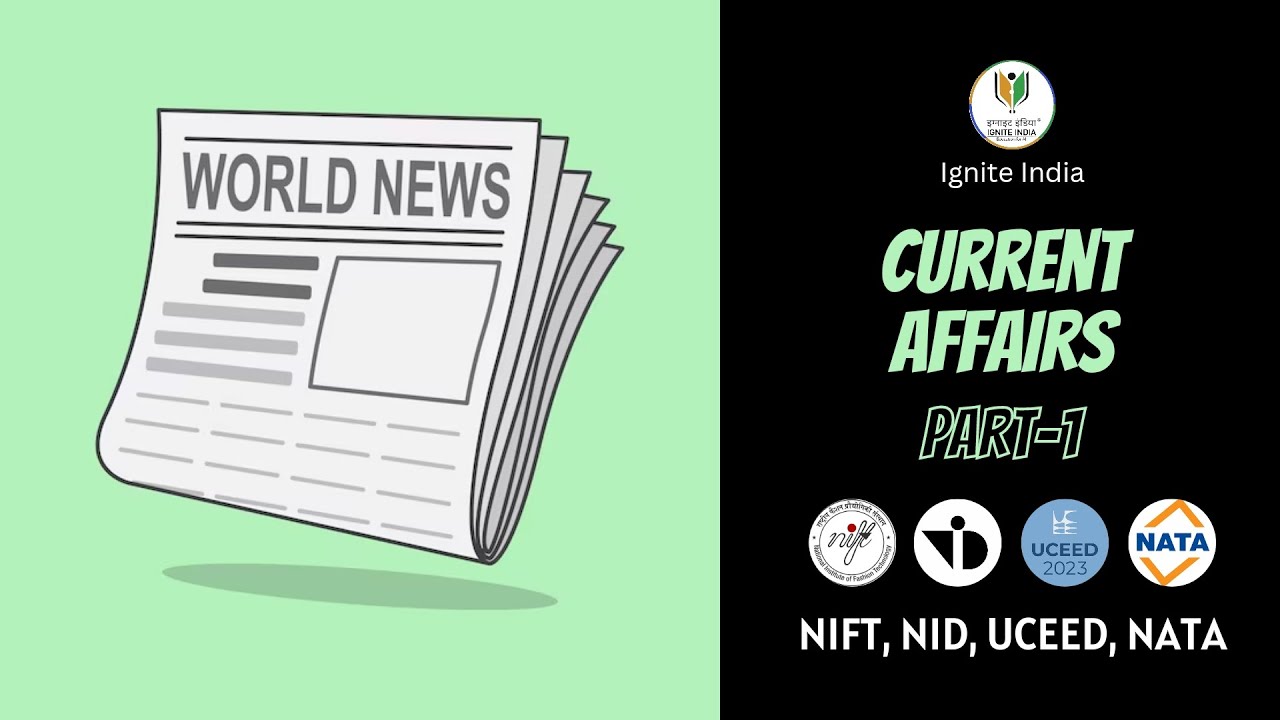 Current Affairs Part 1 | GK for NATA, NIFT, NID, UCEED, JEE 2024 - 2025