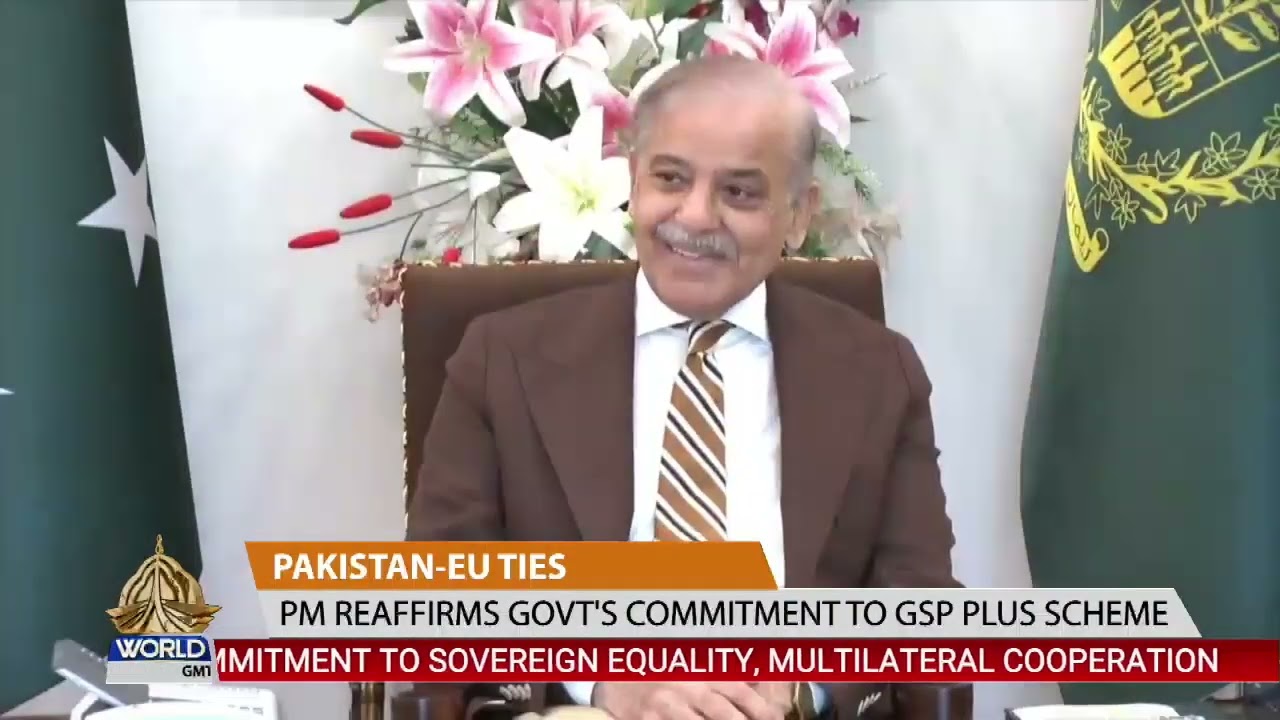 PAKISTAN-EU TIES | PM REAFFIRMS GOVT'S COMMITMENT TO GSP PLUS SCHEME