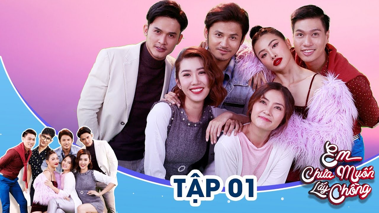 Em Chưa Muốn Lấy Chồng - Tập 1 [FULL HD] Ngọc Lan, Thúy Ngân, Yaya Trương Nhi |18h45 thứ 6 trên VTV9