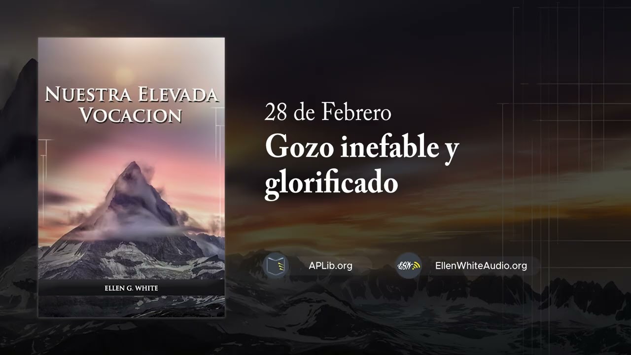 28 de febrero – Gozo inefable y glorificado | Nuestra Elevada Vocación