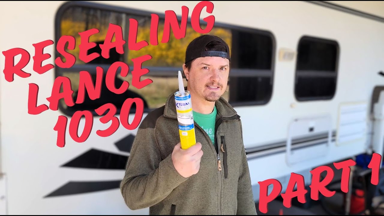 Resealing Our Lance 1030 - Part 1
