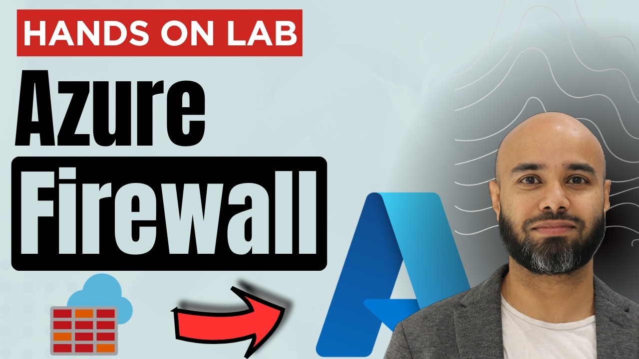 Azure Firewall Tutorial | Beginner&rsquo;s Hands-on Lab with Step-by-Step Setup