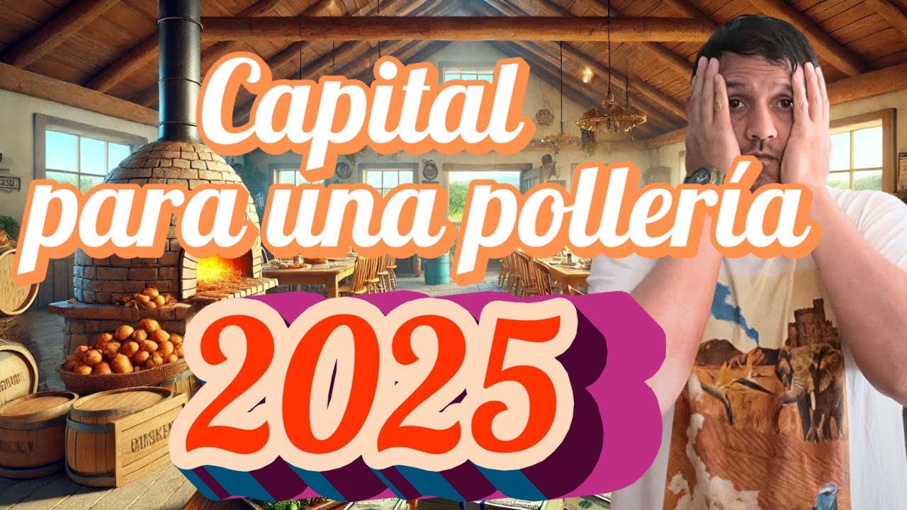 Cu&aacute;nto dinero necesita para una poller&iacute;a en este 2025