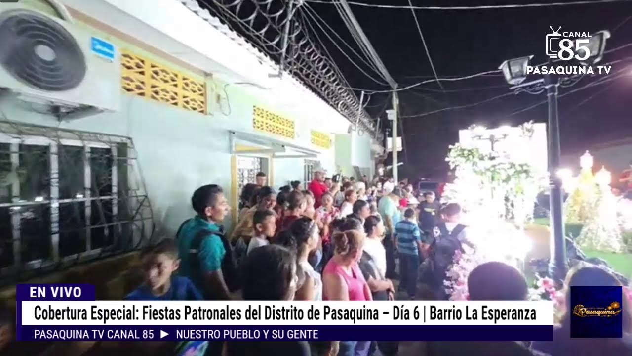 Fiestas Patronales del Distrito de Pasaquina – Día 6 | Barrio La Esperanza