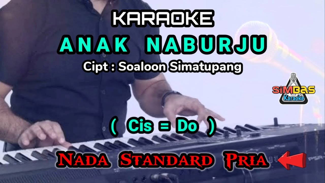 KARAOKE ANAK NABURJU Nada Rendah Pria / Cowok ( Cis = Do | Lagu Batak Populer |