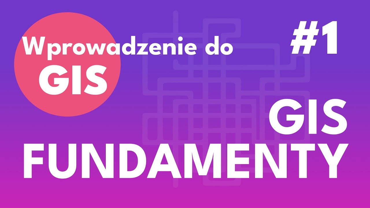 Wprowadzenie do GIS - #qgis - 1 Fundamenty GIS