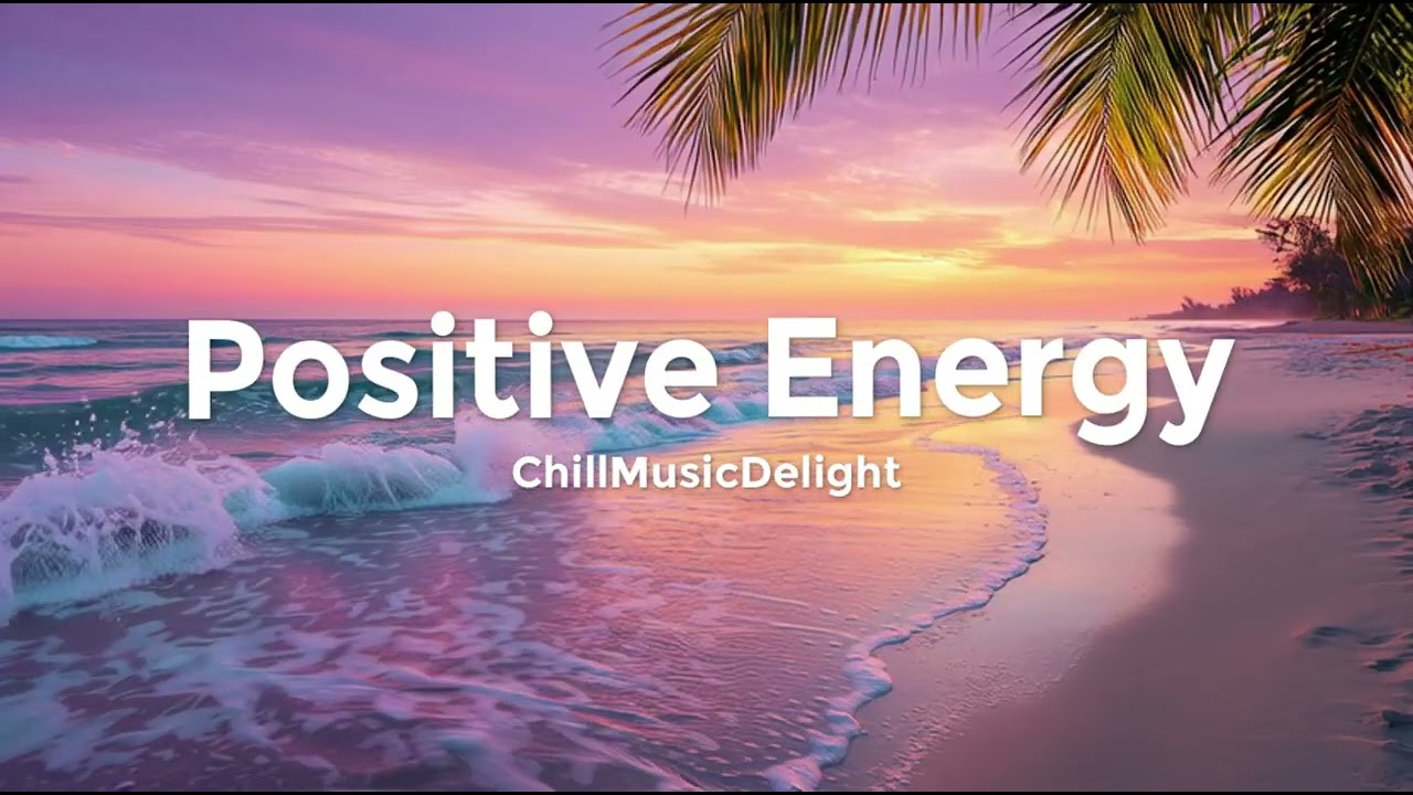 Positive Energy Playlist 🌴 Deep House and Tropical Chill Mix for Uplifting Mood and Inspiration