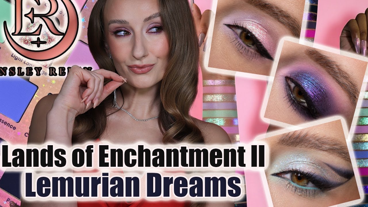 Палетки макияжа Ensley Reign Lands of Enchantment и Lemurian Dreams | 3 варианта макияжа
