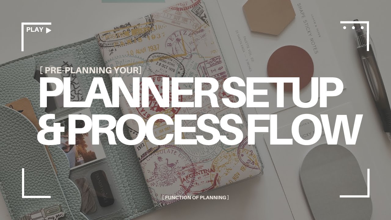 Pre-Planning Your Planner Setup & Process Flow