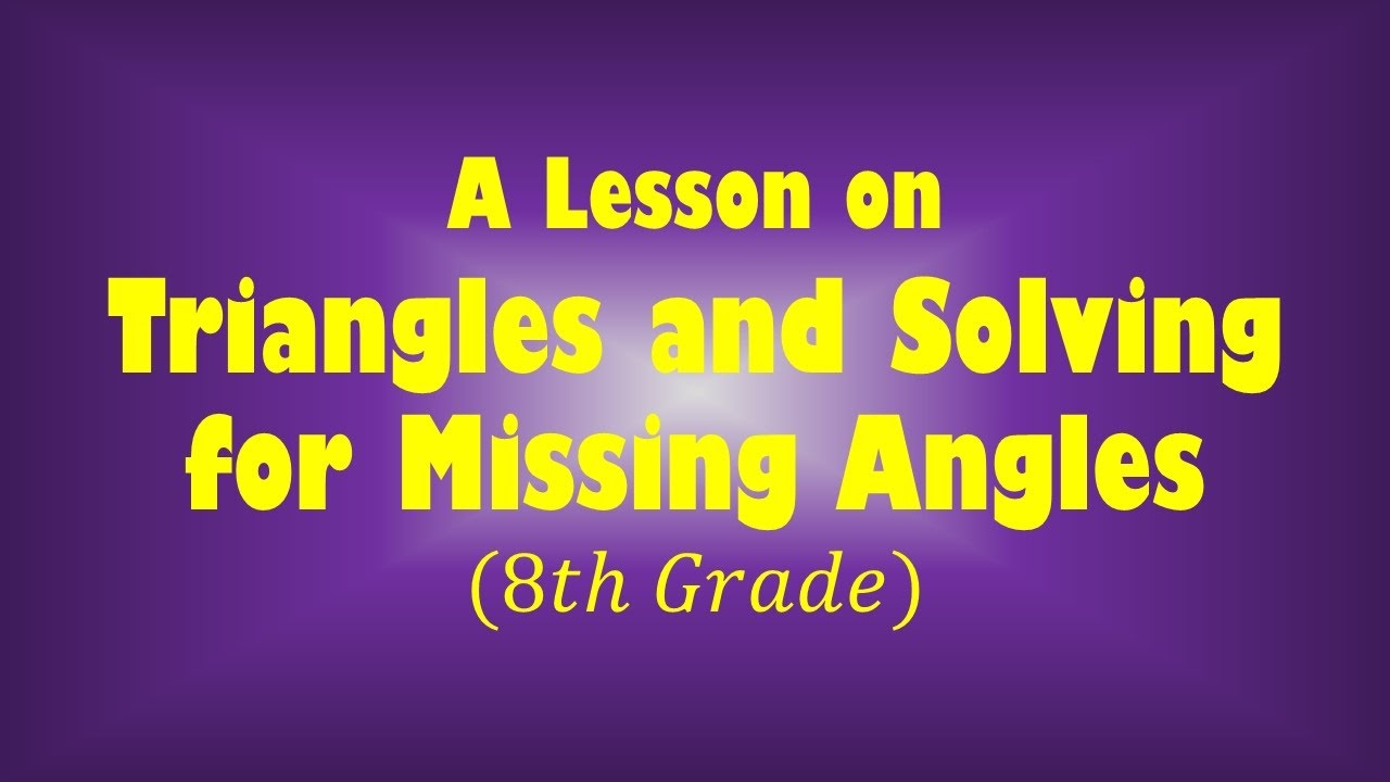 A Lesson on Triangles and Solving for Missing Angles