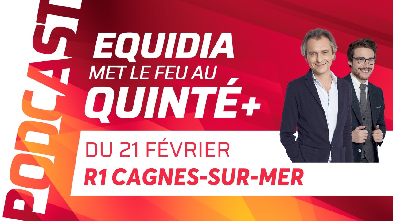 PRONOSTICS EQUIDIA MET LE FEU AU QUINTÉ DU 21 FÉVRIER À CAGNES-SUR-MER