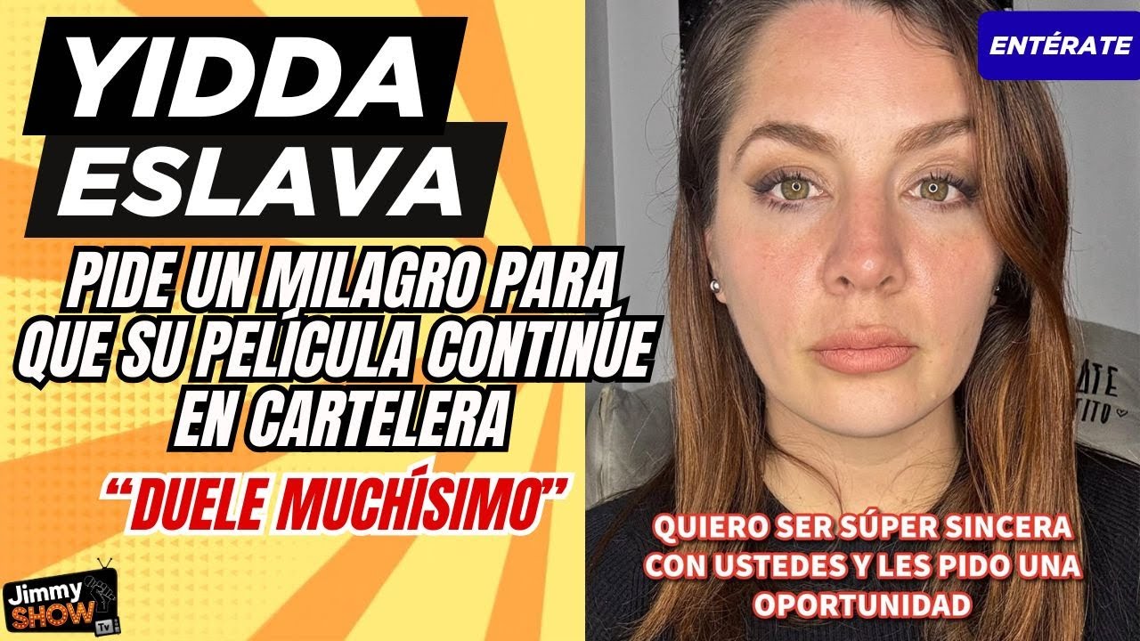YIDDA ESLAVA: Pide un milagro para que su pel&iacute;cula contin&uacute;e en cartelera:  