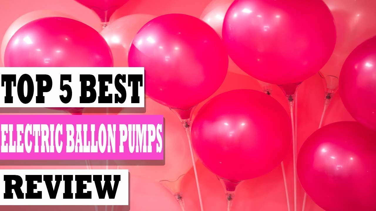 Best Electric Balloon Pumps - Top 5 Best Electric Balloon Pumps Review In 2023