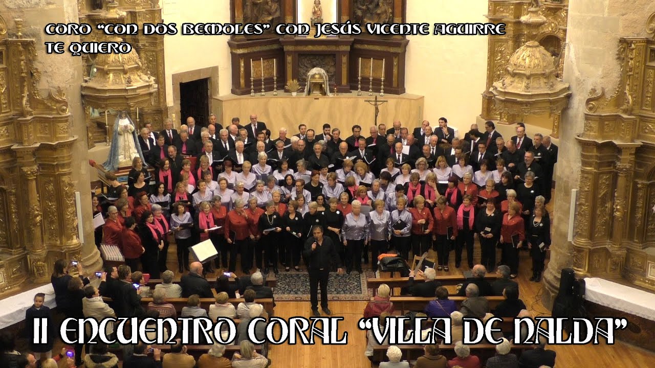 Coro Con dos Bemoles con Jesús Vicente Aguirre interpretan Te quiero