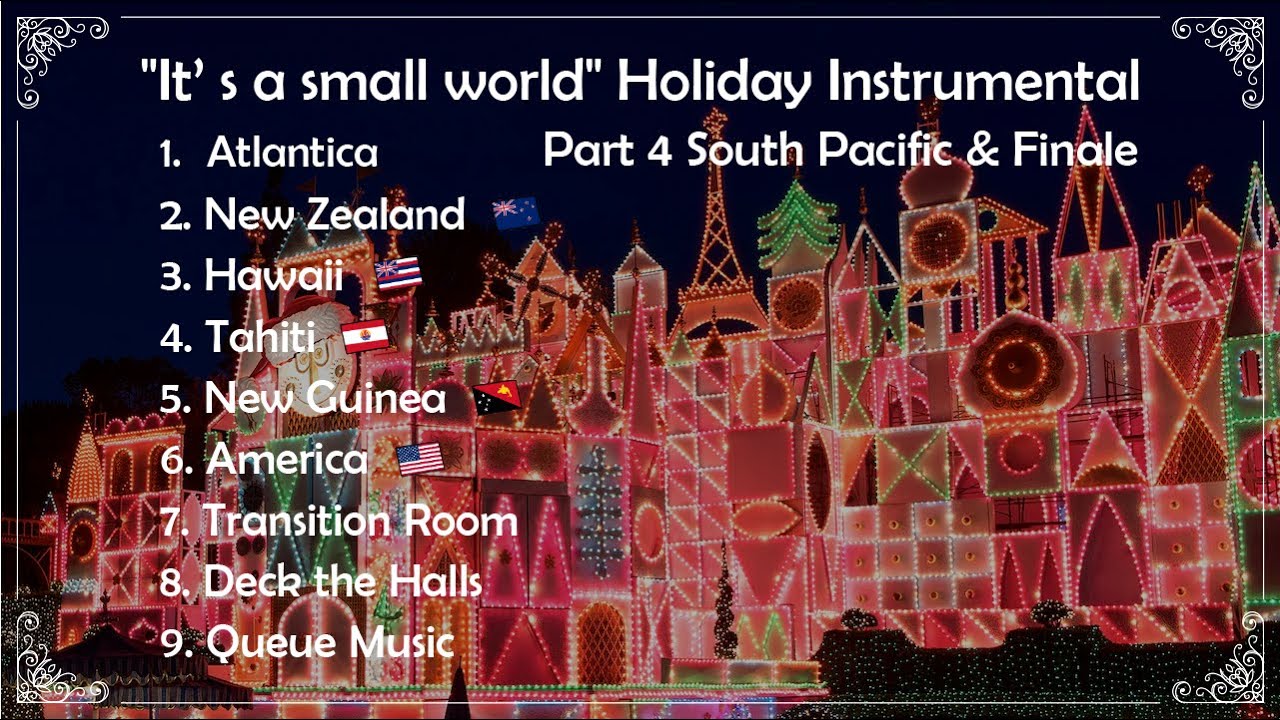 【recreation/South Pacific & Finale】it's a small world “Holiday”/イッツ・ア・スモールワールド《Disneyland》