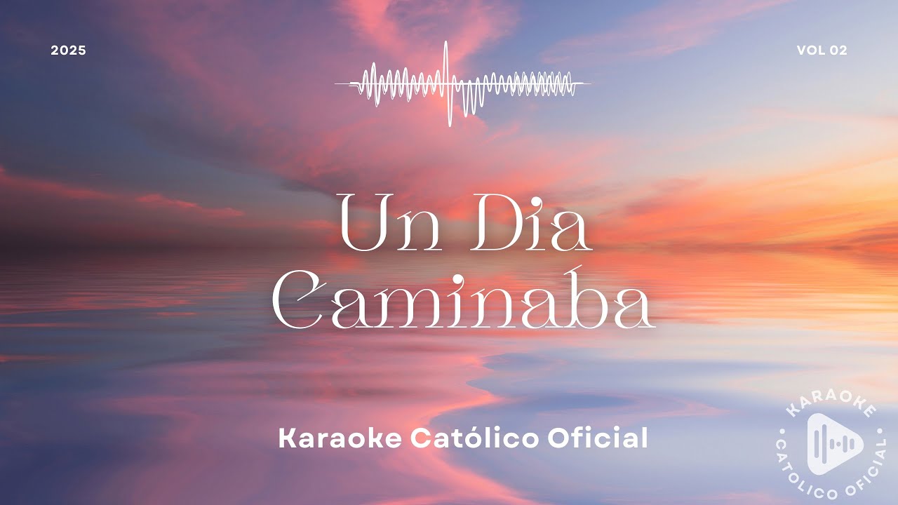 Un Día Caminaba- Con Letra- Karaoke Católico Oficial