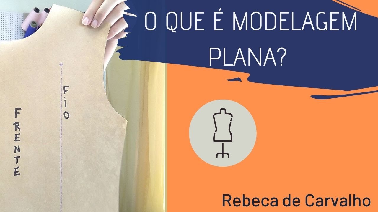 O Que &eacute; Modelagem Plana com Rebeca de Carvalho