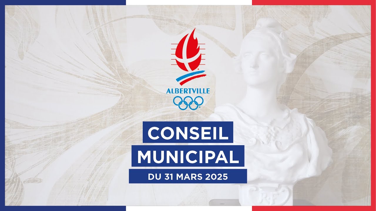 Mairie d'Albertville - Conseil municipal du 31 mars 2025