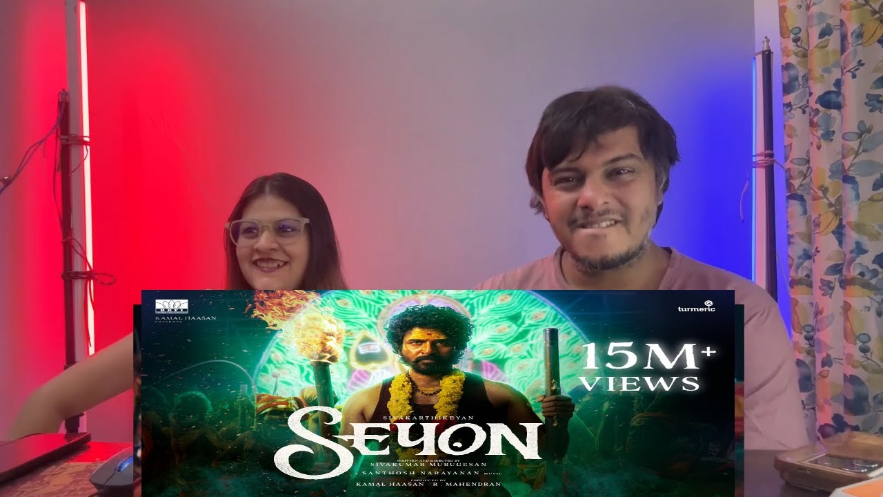SEYON Reaction | Kamal Haasan | Sivakarthikeyan | Sivakumar Murugesan | Santhosh Narayanan |