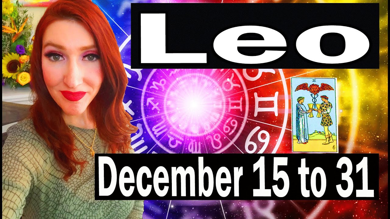 LEO WHAT IS HIDDEN beneath the surface MAY SHOCK YOU LEO! DECEMBER 15 TO 31