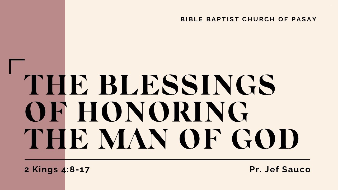 07.11.21 | THE BLESSINGS OF HONORING THE MAN OF GOD &mdash; Pr. Jef Sauco