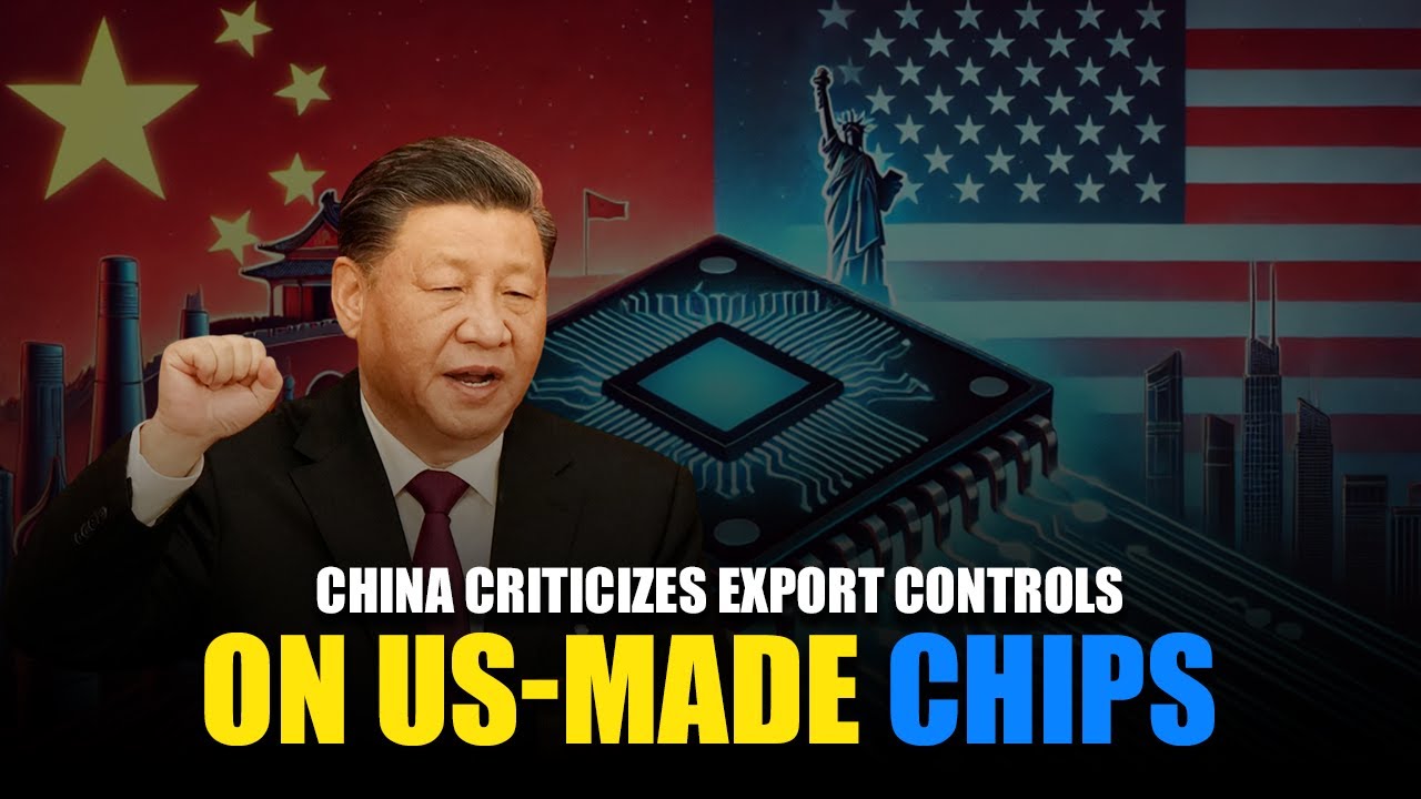 China Condemned Imposing Export Controls on US made Chips