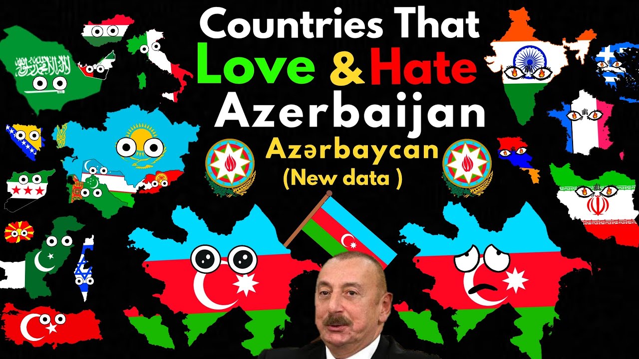 Страны, которые любят/ненавидят Азербайджан (новые данные)