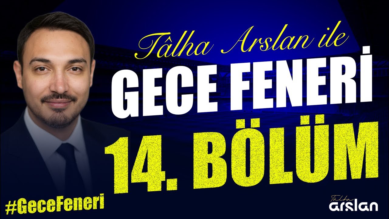 CANLI | TALHA ARSLAN İLE GECE FENERİ | 14. BÖLÜM | SON DAKİKA