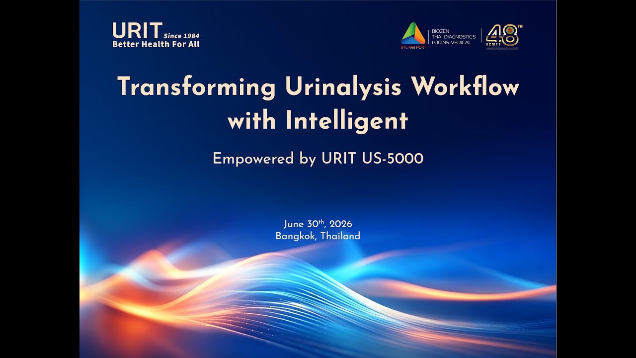 URIT&rsquo;s Asia-Pacific Urinalysis Summit Concludes Successfully in Bangkok