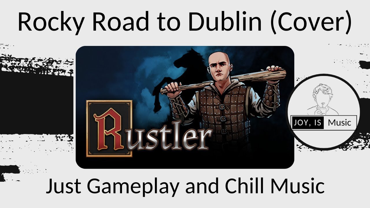 Rocky Road to Dublin (Cover) | Rustler - Just Gameplay & Chill Music