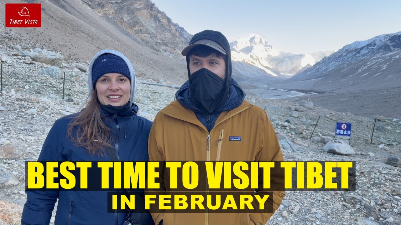 Tibet Vista Tour Review | Traveling Tibet in February – Best Time to Visit Tibet
