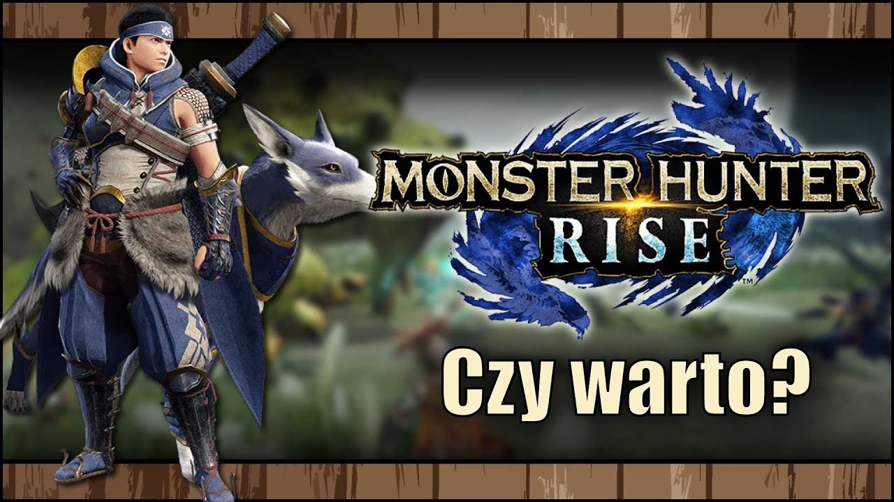 Czy warto zagrać w Monster Hunter Rise? - Czyli jak powinna wyglądać walka z potworami