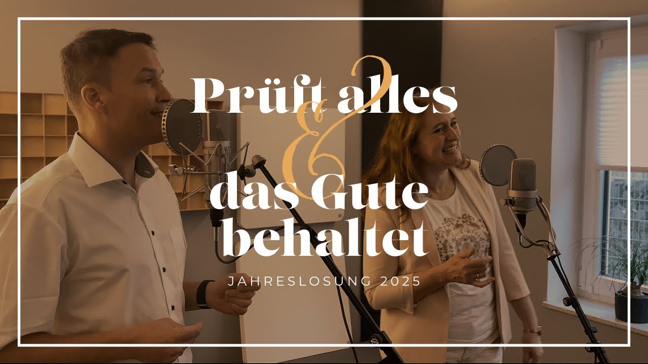 Prüft alles und das Gute behaltet
