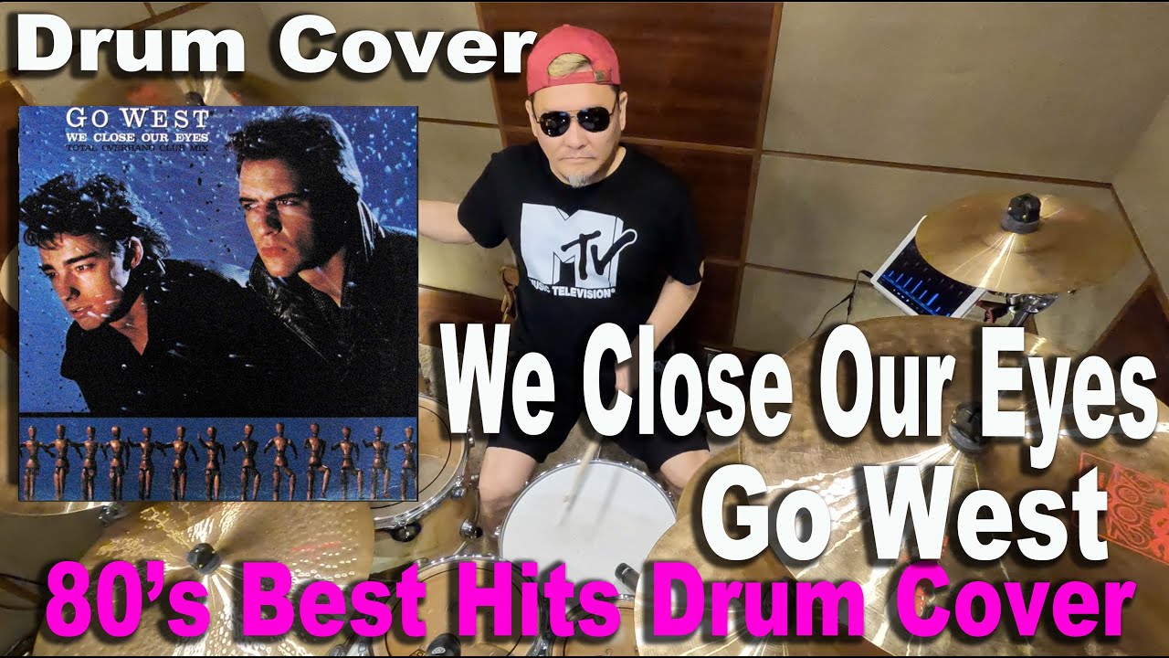 We Close Our Eyes / Go West【叩いてみた】drum cover/ドラムカバー