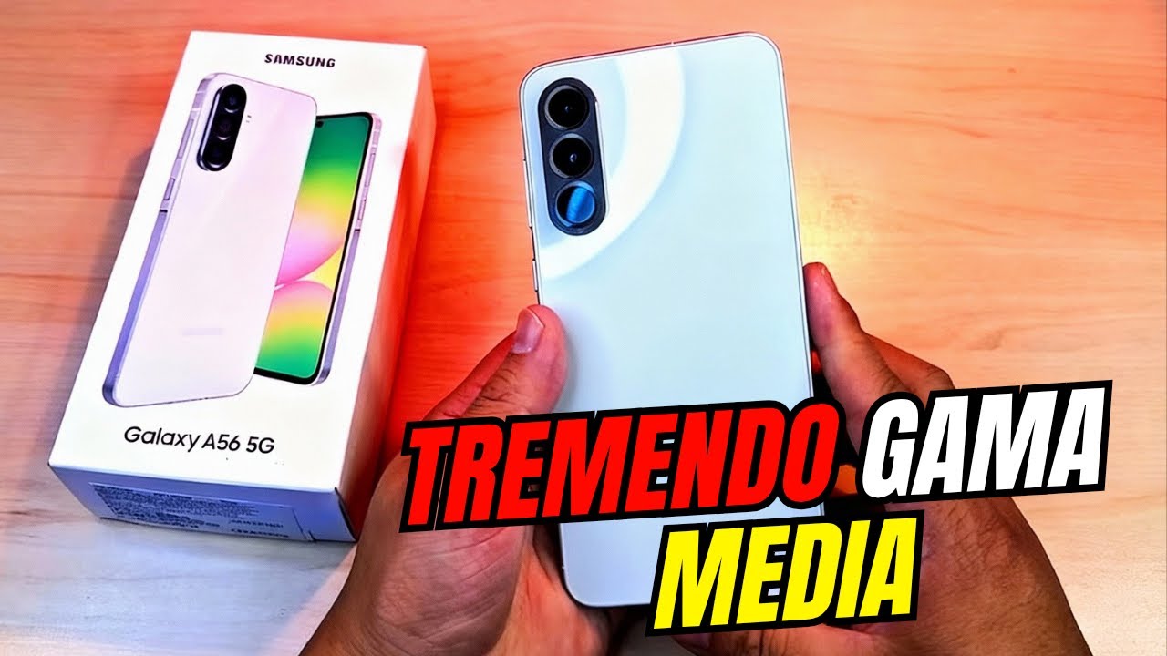 Samsung Galaxy A56 5G: Unboxing y review; probamos sus cámaras,  su  Inteligencia Artificial  y más