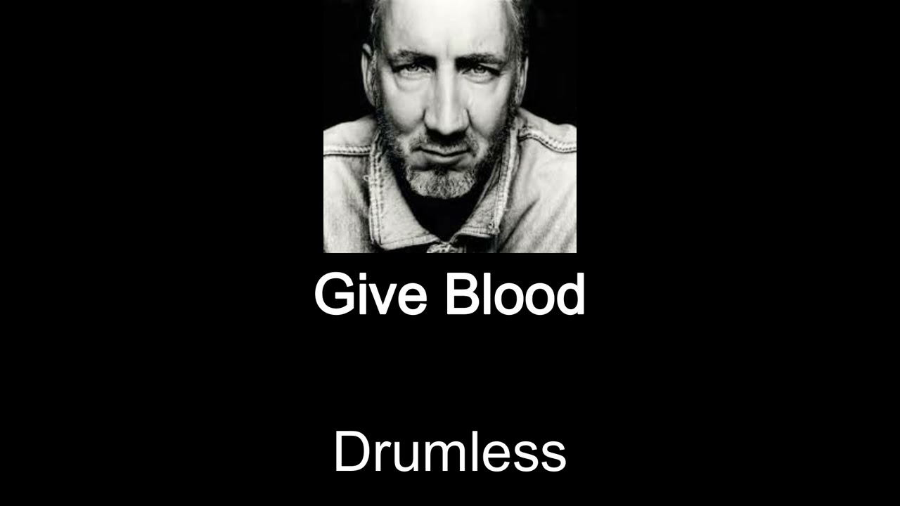 Pete Townshend Give Blood Drumless