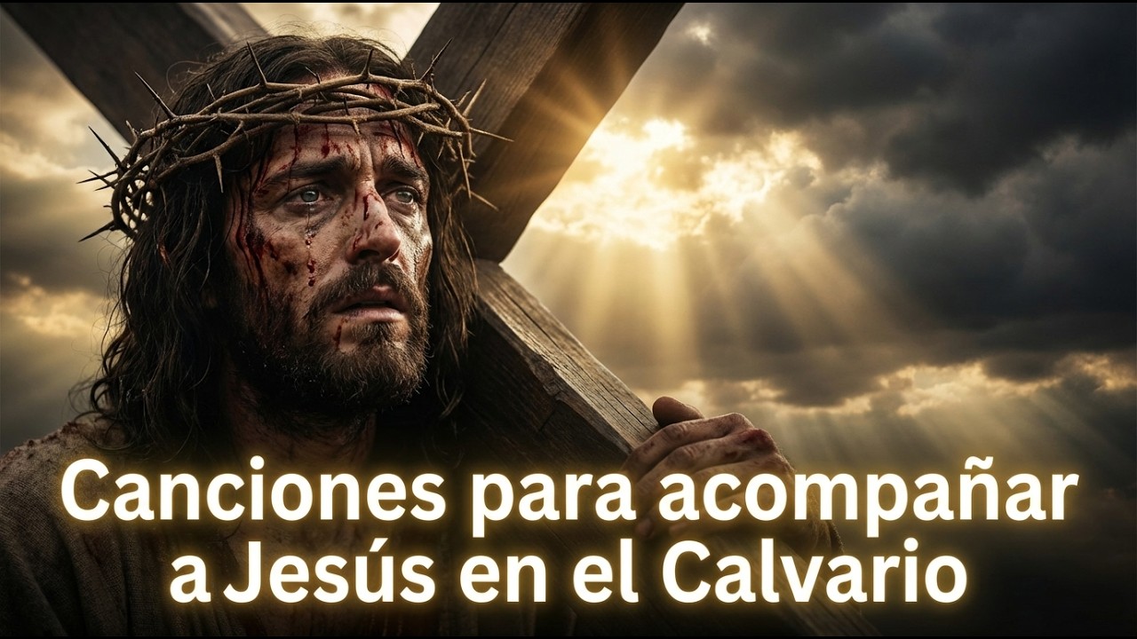 Música Cristiana del CALVARIO| Canciones que HONRAN el SACRIFICIO de Jesús