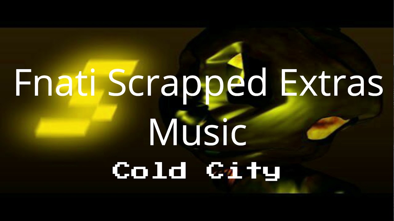 Cold City (Fnati Scrapped Extras Music)