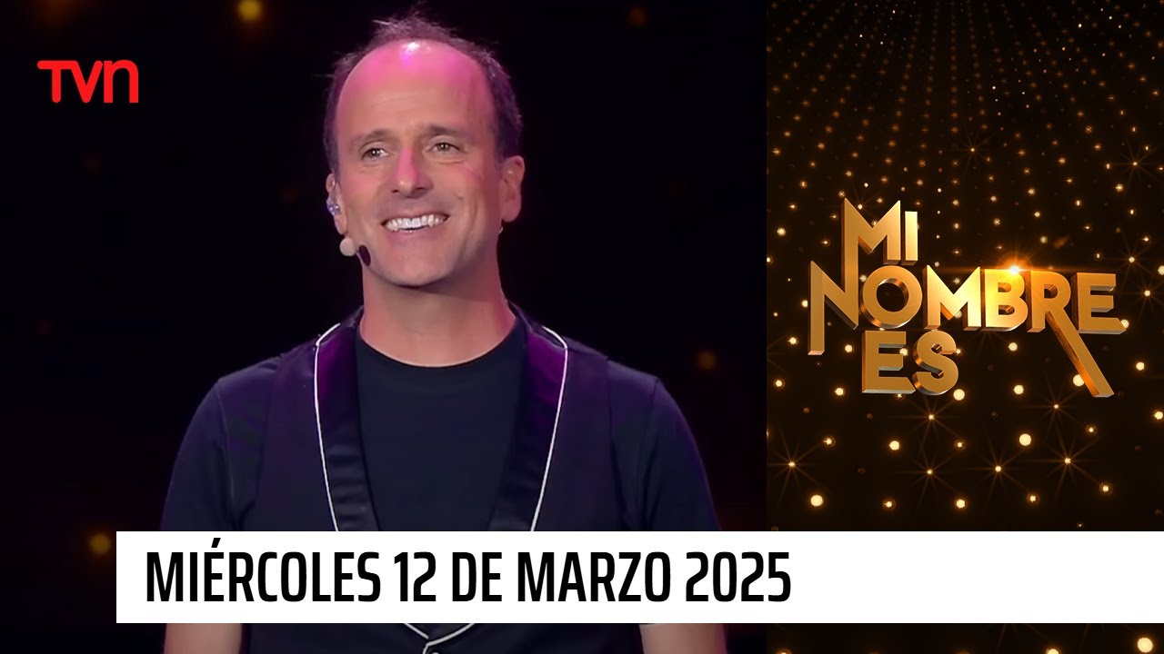 Mi nombre es - Miércoles 12 de marzo de 2025