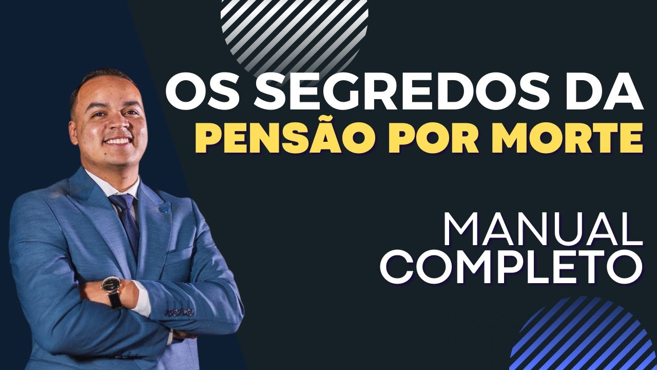 Pensão por Morte em 2024 - Tudo que você precisa saber (MANUAL COMPLETO)