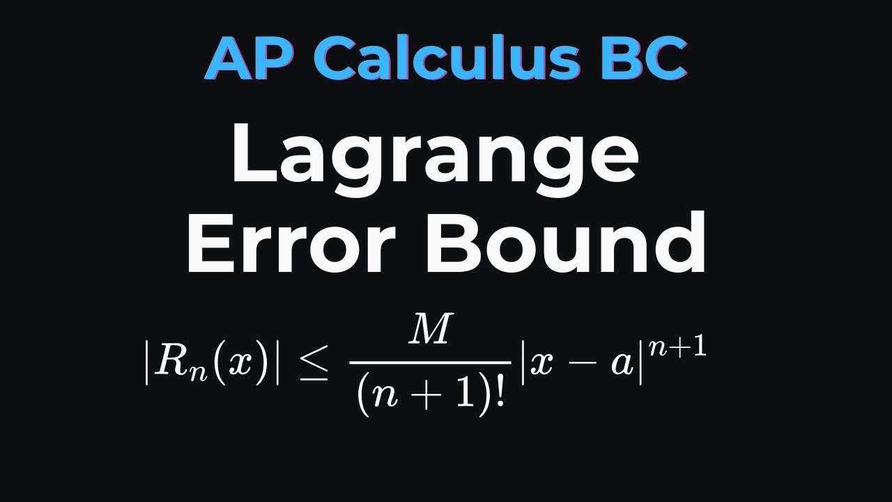 Lagrange Error Bound | AP Calculus BC