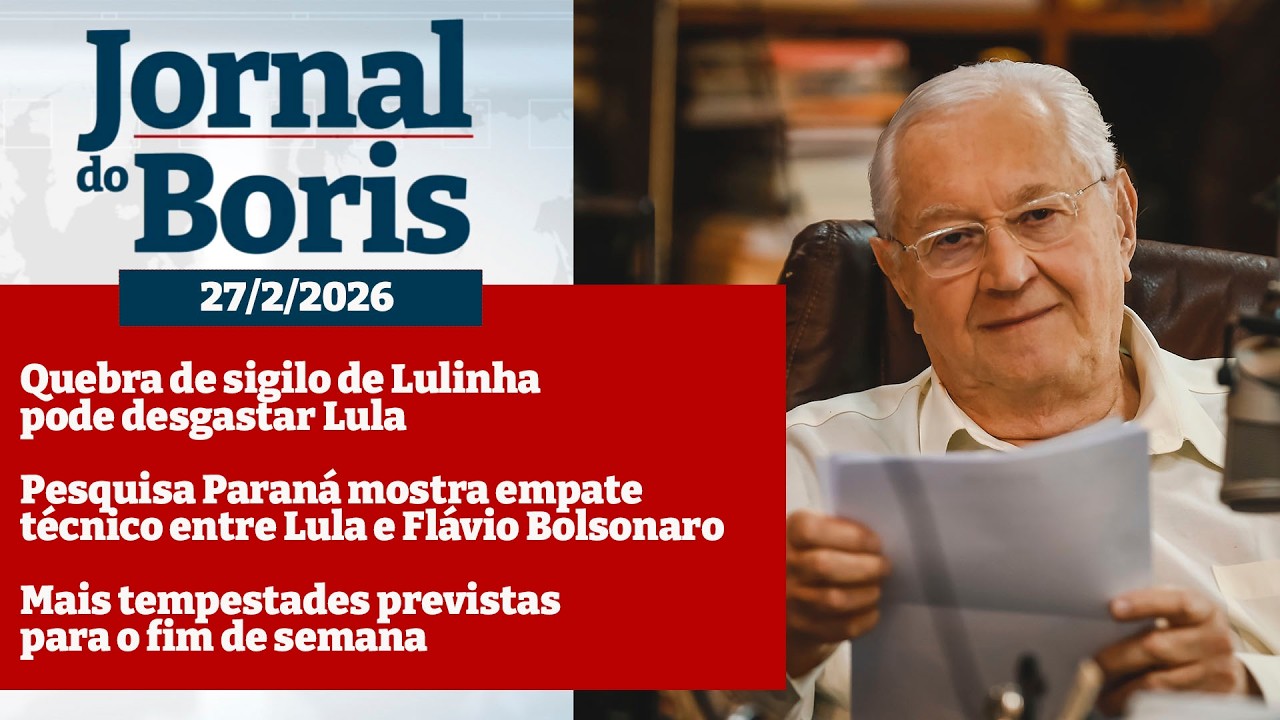 Jornal do Boris - 27/2/26 - Notícias do dia com Boris Casoy