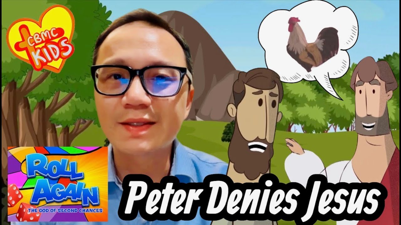 CHILDREN SUNDAY WORSHIP: ROLL AGAIN - SERMON FIVE (PETER DENIES JESUS)