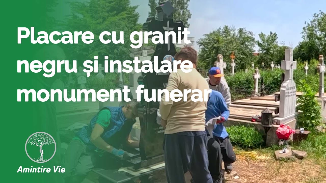 Placare loc de veci și instalare monument funerar din granit negru | Amintire Vie Ep.11