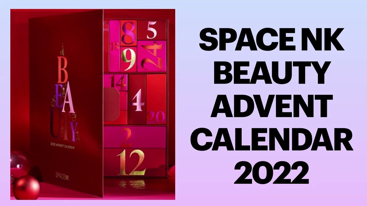 FULL REVEAL SPOILER SPACE NK BEAUTY ADVENT CALENDAR 2022 WORTH OVER &pound;790 LINEUP | UNBOXINGWITHJAYCA