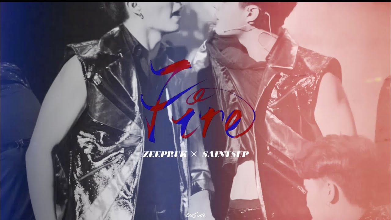 【ZaintSee】【Why R U the Series】【ZeePruk】【Saintsup】FIRE - 3 Cam Mixed Version［Fancam］