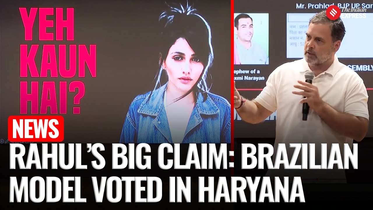 Rahul Gandhi Alleges &lsquo;Brazilian Model&rsquo; Among Fake Haryana Voters | Vote Chori Claim