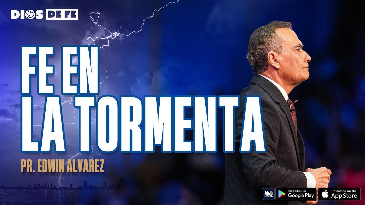 PASTOR EDWIN ALVAREZ | FE EN LA TORMENTA | CA. HOSANNA