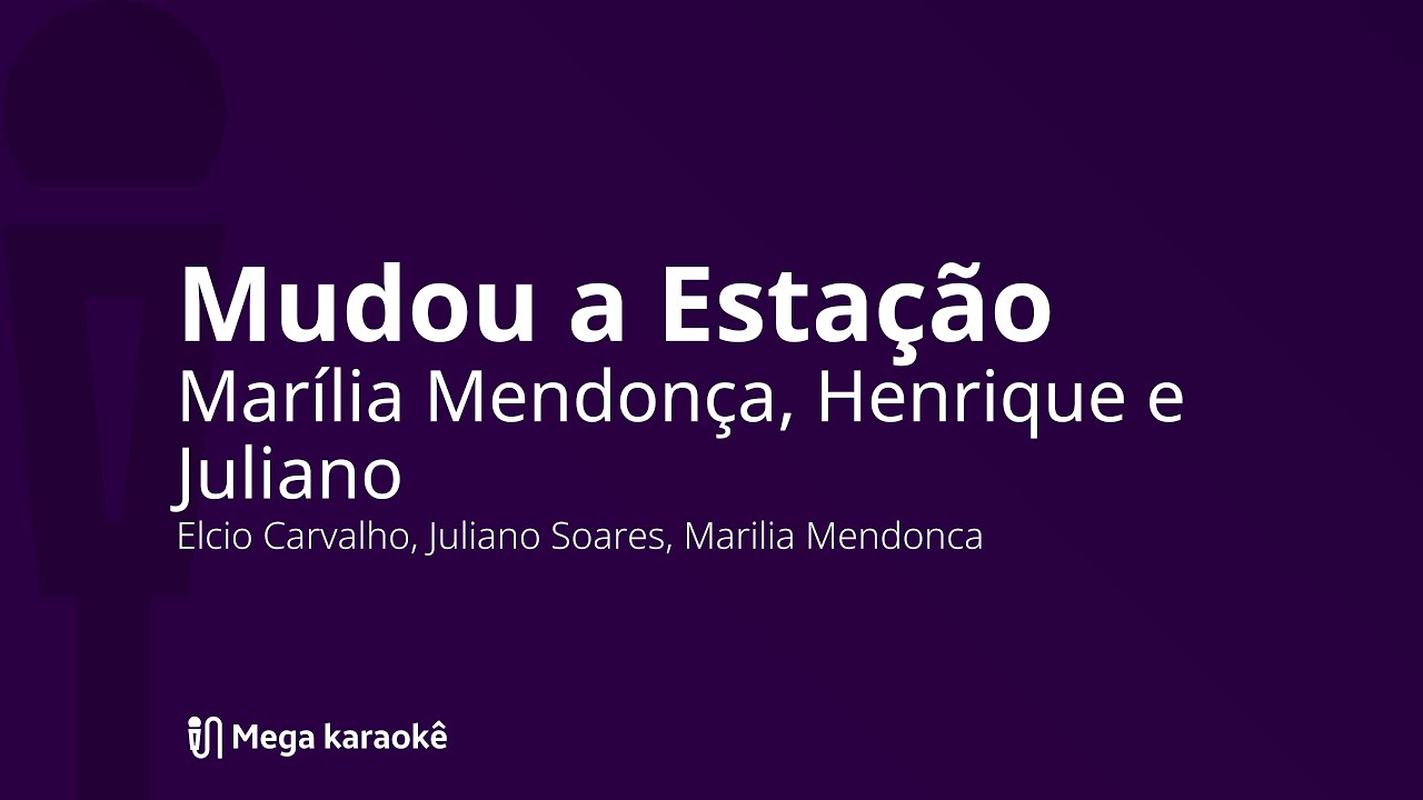 🎤 Mudou a Estação — Marília Mendonça, Henrique e Juliano