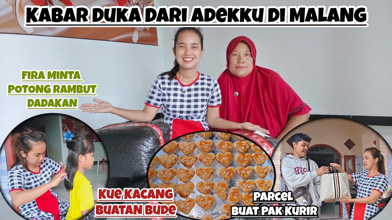KABAR DUKA DARI ADEKKU DI MALANG‼️KUE KACANG BUATAN BUDE DAN FIRA MINTA POTONG RAMBUT DADAKAN‼️